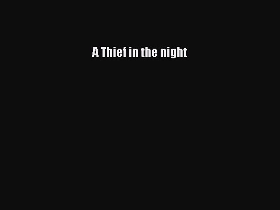 PDF A Thief in the night Free Books