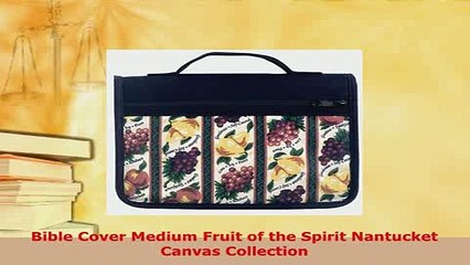 PDF  Bible Cover Medium Fruit of the Spirit Nantucket Canvas Collection  EBook