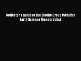 [PDF] Collector's Guide to the Zeolite Group (Schiffer Earth Science Monographs) [Read] Online