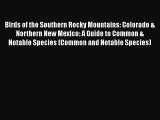 [PDF] Birds of the Southern Rocky Mountains: Colorado & Northern New Mexico: A Guide to Common