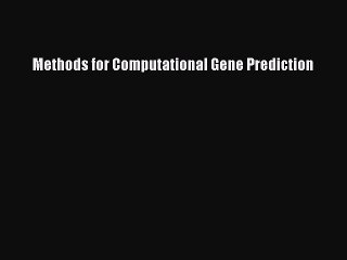 Download Methods for Computational Gene Prediction  Read Online