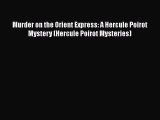 Download Murder on the Orient Express: A Hercule Poirot Mystery (Hercule Poirot Mysteries)
