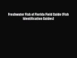 [PDF] Freshwater Fish of Florida Field Guide (Fish Identification Guides) [Read] Online