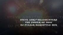 Steve Aoki & Headhunterz - The Power of Now (Hardstyle Mix)
