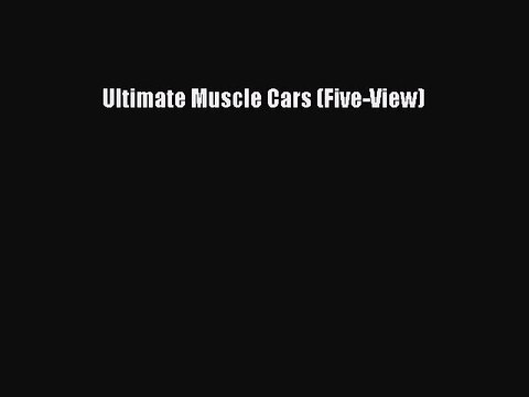 Download Ultimate Muscle Cars (Five-View) Read Online