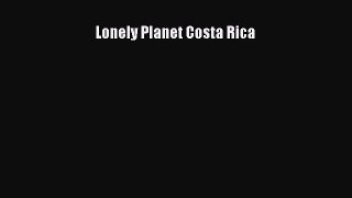 PDF Lonely Planet Costa Rica Free Books