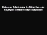 [PDF] Christopher Columbus and the African Holocaust: Slavery and the Rise of European Capitalism