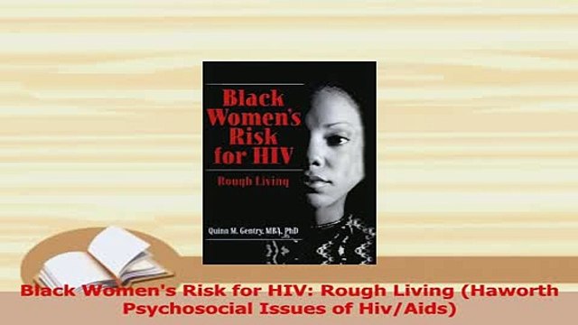 PDF Black Womens Risk for HIV Rough Living Haworth Psychosocial Issues of HivAids Read Full Ebook