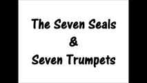 The Seventh Seal Opened And The Seven Trumpets Blown