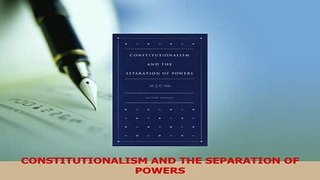 Download  CONSTITUTIONALISM AND THE SEPARATION OF POWERS PDF Free