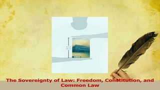Read  The Sovereignty of Law Freedom Constitution and Common Law Ebook Online