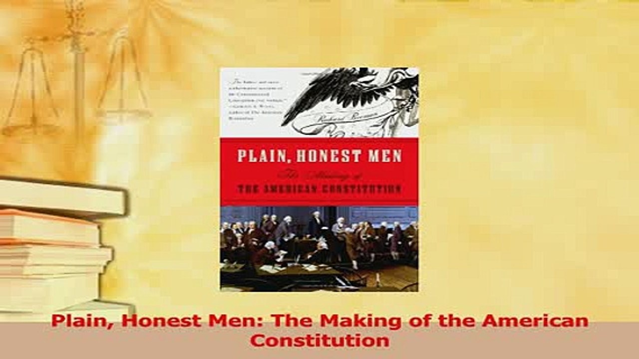 Read  Plain Honest Men The Making of the American Constitution Ebook Free