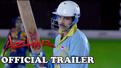 Azhar - Official Trailer- Emraan Hashmi, Nargis Fakhri, Prachi Desai, Lara Dutta, Gautam Gulati