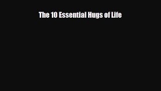 Read ‪The 10 Essential Hugs of Life‬ PDF Online