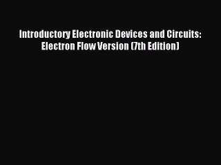 Read Introductory Electronic Devices and Circuits: Electron Flow Version (7th Edition) Ebook