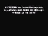 Download 80X86 IBM PC and Compatible Computers: Assembly Language Design and Interfacing Volumes