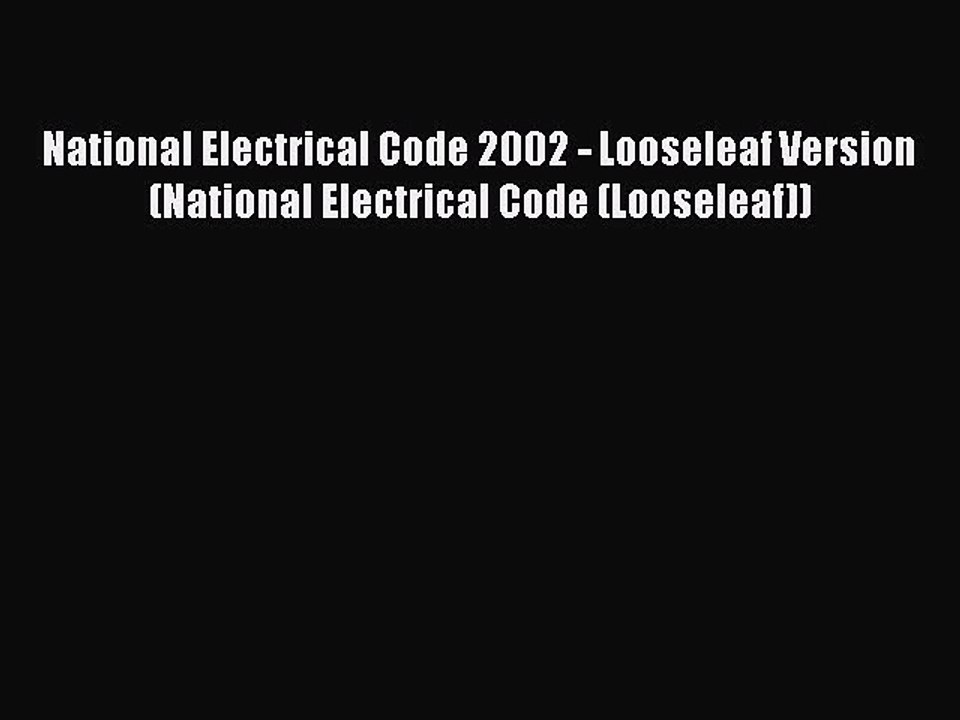 Read National Electrical Code 2002 - Looseleaf Version (National Electrical Code (Looseleaf))
