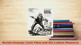Download  Buried Unsung Louis Tikas and the Ludlow Massacre PDF Online