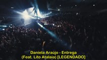 Daniela Araújo - Entrega (Feat. Lito Atalaia) [LEGENDADO]