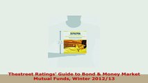 Download  Thestreet Ratings Guide to Bond  Money Market Mutual Funds Winter 201213 PDF Online