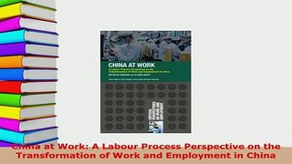 Download  China at Work A Labour Process Perspective on the Transformation of Work and Employment Download Online