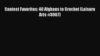 Read Contest Favorites: 40 Afghans to Crochet (Leisure Arts #3067) Ebook Free