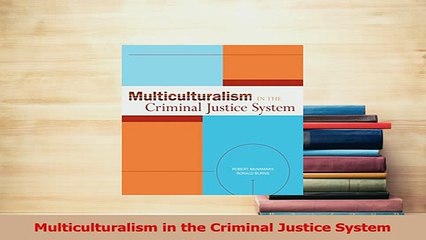 Read  Multiculturalism in the Criminal Justice System Ebook Free