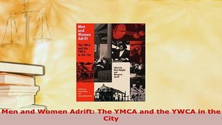 PDF  Men and Women Adrift The YMCA and the YWCA in the City Read Full Ebook