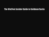 Download The WetFeet Insider Guide to Goldman Sachs PDF Free