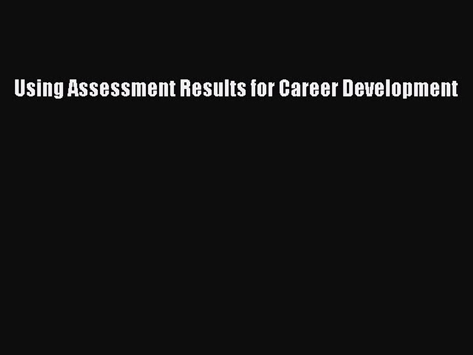 Read Using Assessment Results for Career Development Ebook Free