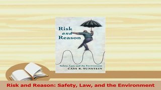 Read  Risk and Reason Safety Law and the Environment Ebook Free