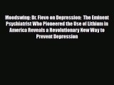 Read ‪Moodswing: Dr. Fieve on Depression:  The Eminent Psychiatrist Who Pioneered the Use of