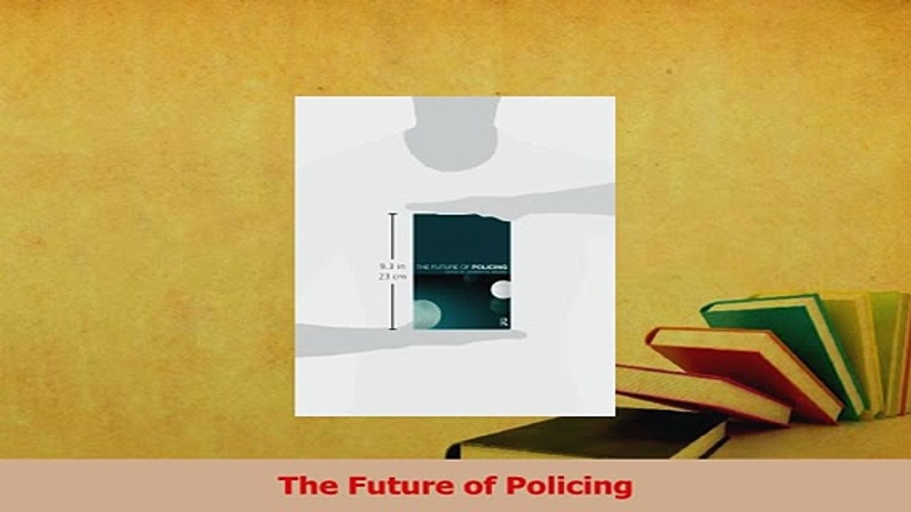 Read  The Future of Policing Ebook Free