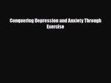 Download ‪Conquering Depression and Anxiety Through Exercise‬ PDF Online