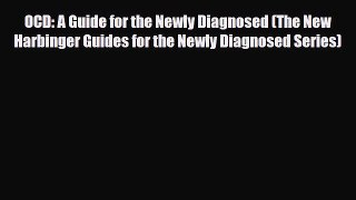Read ‪OCD: A Guide for the Newly Diagnosed (The New Harbinger Guides for the Newly Diagnosed