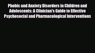 Read ‪Phobic and Anxiety Disorders in Children and Adolescents: A Clinician's Guide to Effective‬