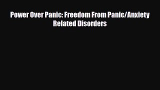 Download ‪Power Over Panic: Freedom From Panic/Anxiety Related Disorders‬ Ebook Free