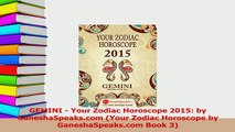 PDF  GEMINI  Your Zodiac Horoscope 2015 by GaneshaSpeakscom Your Zodiac Horoscope by Download Online