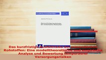 Download  Das kurzfristige Ausfallrisiko bei mineralischen Rohstoffen Eine modelltheoretische und Download Full Ebook
