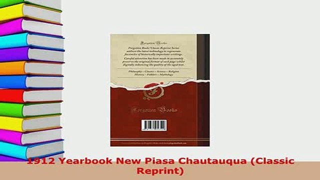 PDF 1912 Yearbook New Piasa Chautauqua Classic Reprint Read Online