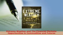 PDF  Extreme Weather and The Financial Markets Opportunities in Commodities and Futures Read Online