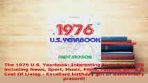 PDF  The 1976 US Yearbook Interesting facts from 1976 including News Sport Music Films Read Full Ebook