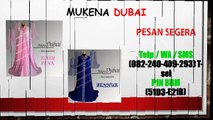 WA  62 82 240 409 293 Mukena Dubai Murah Terbaru, Mukena Dubai Tanah Abang Murah, Mukena Dubai Murah Unlimited
