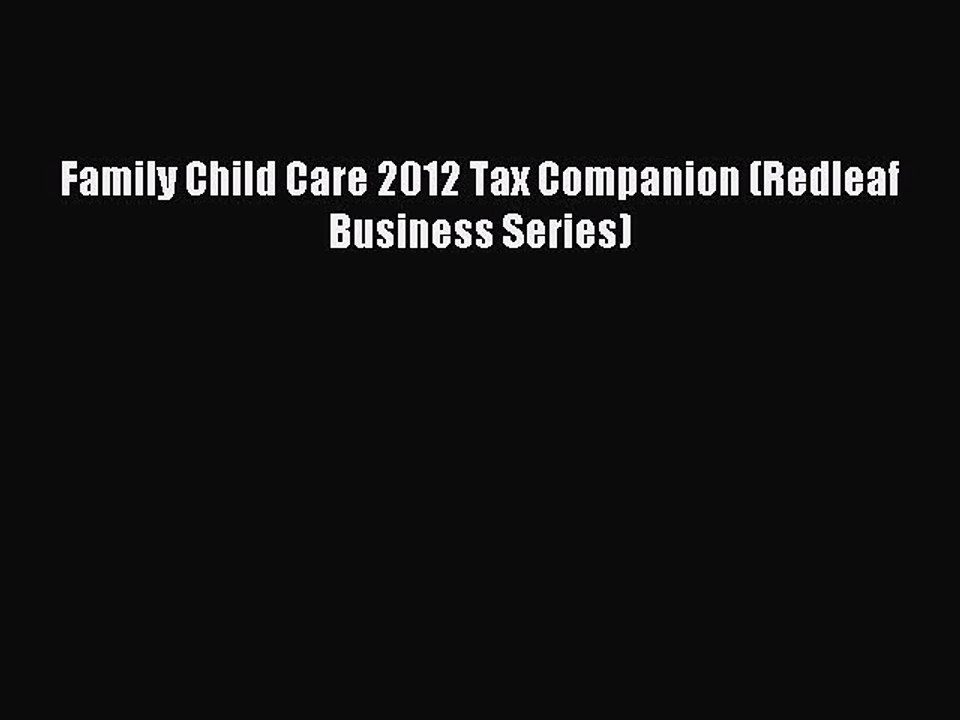 Read Family Child Care 2012 Tax Companion (Redleaf Business Series) Ebook Free