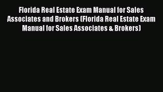 Read Florida Real Estate Exam Manual for Sales Associates and Brokers (Florida Real Estate