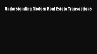 Download Understanding Modern Real Estate Transactions PDF Free