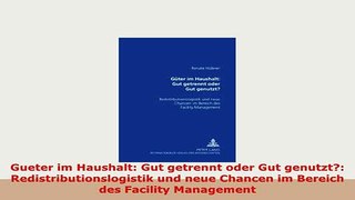 PDF  Gueter im Haushalt Gut getrennt oder Gut genutzt Redistributionslogistik und neue PDF Full Ebook