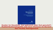 PDF  Gueter im Haushalt Gut getrennt oder Gut genutzt Redistributionslogistik und neue PDF Full Ebook