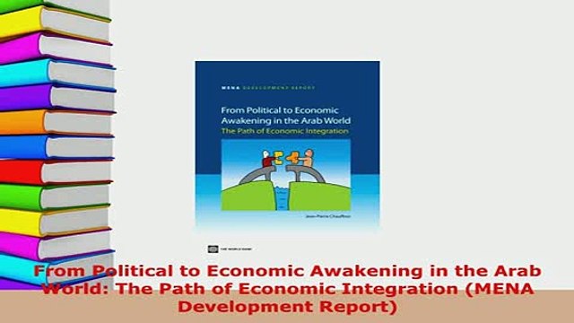 Download From Political to Economic Awakening in the Arab World The Path of Economic Integration PDF Online