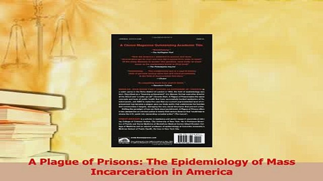 Read A Plague of Prisons The Epidemiology of Mass Incarceration in America Ebook Free